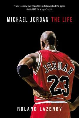 Michael Jordan: The Life by Lazenby, Roland