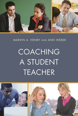Coaching a Student Teacher by Henry, Marvin A.