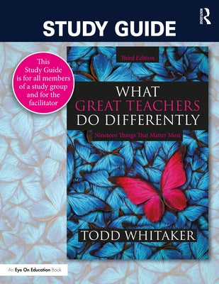 Study Guide: What Great Teachers Do Differently: Nineteen Things That Matter Most by Whitaker, Todd