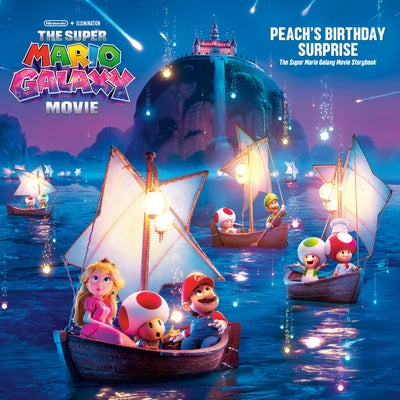 The Super Mario Galaxy Movie: Peach's Birthday Surprise: The Super Mario Galaxy Movie Storybook by Harper, Benjamin