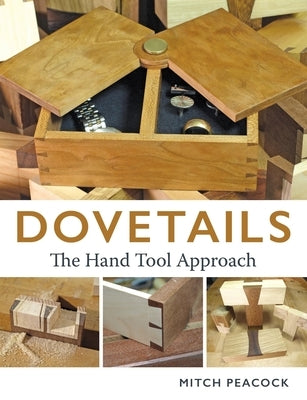 Dovetails: The Hand Tools Approach by Peacock, Mitch