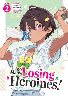 Too Many Losing Heroines! (Light Novel) Vol. 2 by Amamori, Takibi