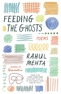 Feeding the Ghosts: Poems by Mehta, Rahul