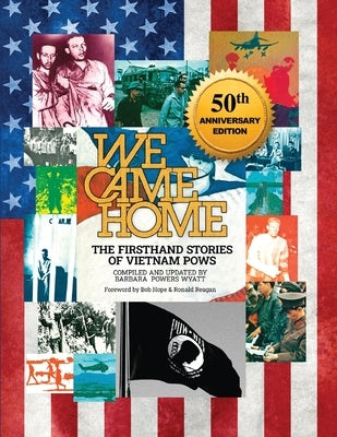 We Came Home: The Firsthand Stories of Vietnam POWs by Wyatt, Barbara Powers