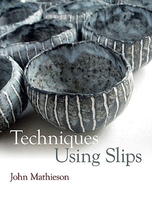 Techniques Using Slips by Mathieson, John