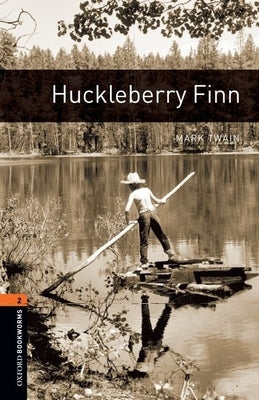 Oxford Bookworms Library: Huckleberry Finn: Level 2: 700-Word Vocabularylevel 2 by Twain, Mark