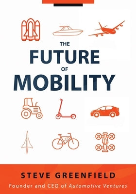 The Future of Mobility by Greenfield, Steve