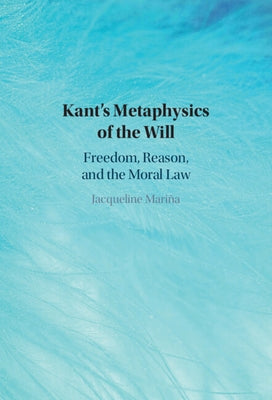 Kant's Metaphysics of the Will by Mari&#195;&#177;a, Jaqueline