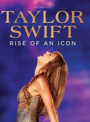 Taylor Swift Rise of an Icon by Future Publishing, Book