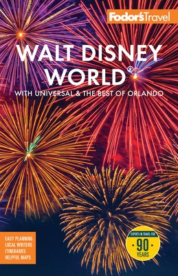 Fodor's Walt Disney World: With Universal and the Best of Orlando by Fodor's Travel Guides