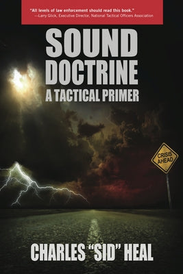 Sound Doctrine: A Tactical Primer by Heal, Charles Sid