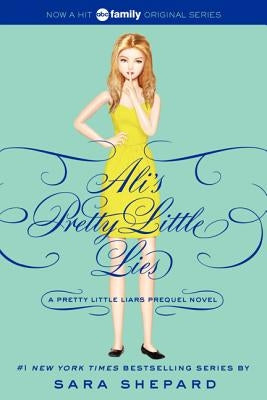 Pretty Little Liars: Ali's Pretty Little Lies by Shepard, Sara