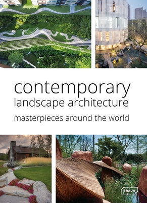 Contemporary Landscape Architecture: Masterpieces Around the World by Van Uffelen, Chris