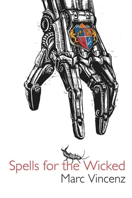 Spells for the Wicked by Vincenz, Marc