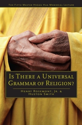 Is There a Universal Grammar of Religion? by Rosemont, Henry