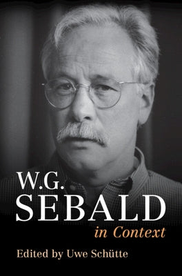 W. G. Sebald in Context by Schütte, Uwe