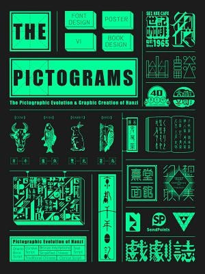 Chinese Pictograms(revised Version): The Pictographic Evolution & Graphic Creation of Hanzi by SendPoints