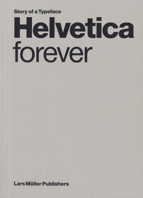 Helvetica Forever: Story of a Typeface by Malsy, Victor
