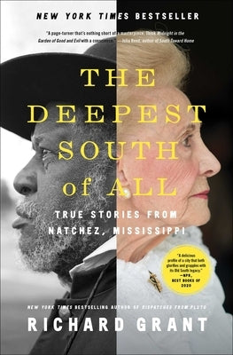 The Deepest South of All: True Stories from Natchez, Mississippi by Grant, Richard