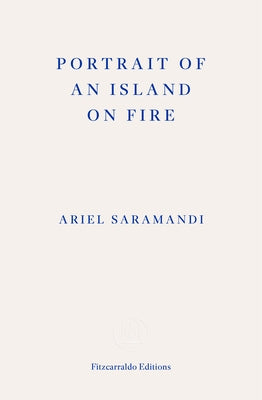 Portrait of an Island on Fire by Saramandi, Ariel