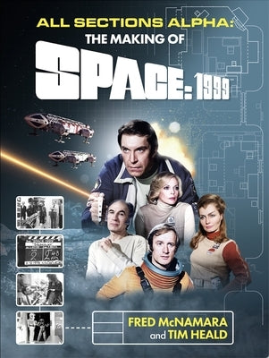 All Sections Alpha: The Making of Space: 1999 by Heald, Tim