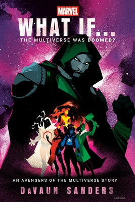 Marvel: What If...the Multiverse Was Doomed? by Sanders, Davaun