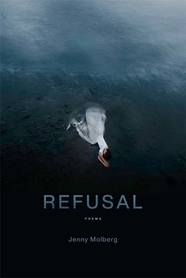 Refusal: Poems by Molberg, Jenny