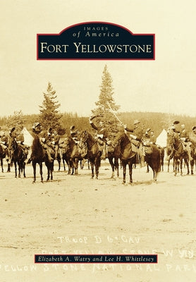Fort Yellowstone by Watry, Elizabeth A.