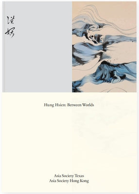 Hung Hsien: Between Worlds by Wai-Ying Beres, Tiffany