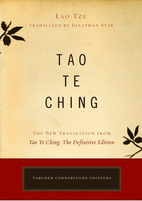 Tao Te Ching: The New Translation from Tao Te Ching: The Definitive Edition by Lao Tzu