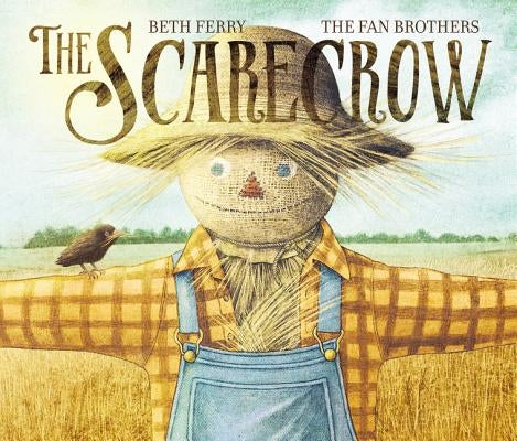 The Scarecrow: A Fall Book for Kids by Ferry, Beth