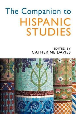 The Companion to Hispanic Studies by Davies, Catherine