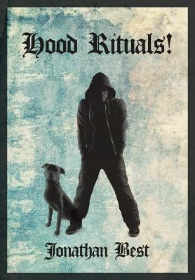 Hood Rituals! by Best, Jonathan