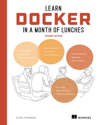 Learn Docker in a Month of Lunches, Second Edition by Stoneman, Elton