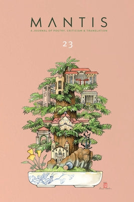 Mantis: A Journal of Poetry, Criticism & Translation: Issue 23 by Beckman, Jason