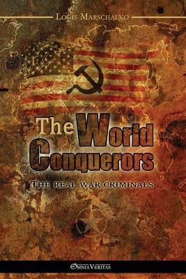 The World Conquerors by Marschalko, Louis