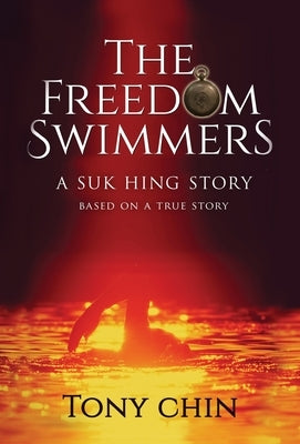 The Freedom Swimmers by Chin, Tony W.