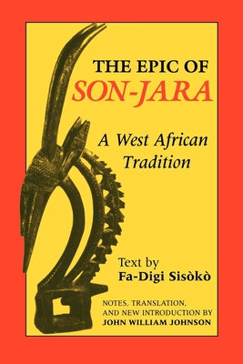 Epic of Son-Jara: A West African Tradition by Johnson, John William