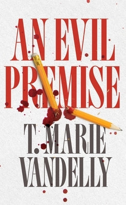 An Evil Premise by Vandelly, T. Marie