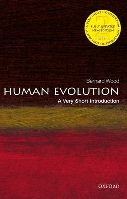 Human Evolution: A Very Short Introduction by Wood, Bernard