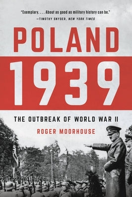 Poland 1939: The Outbreak of World War II by Moorhouse, Roger