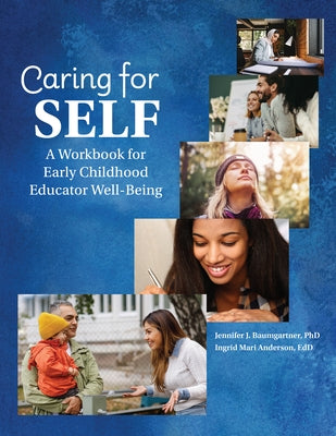 Caring for Self: A Workbook for Early Childhood Educator Wellbeing by Anderson, Ingrid Mari