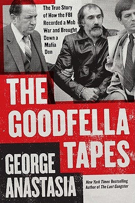 The Goodfella Tapes by Anastasia, George