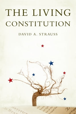 The Living Constitution by Strauss, David A.