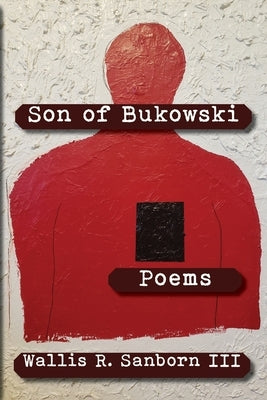 Son of Bukowski by Sanborn, Wallis