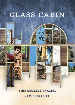 Glass Cabin by Mozelle Braziel, Tina