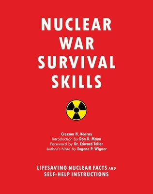 Nuclear War Survival Skills: Lifesaving Nuclear Facts and Self-Help Instructions by Kearny, Cresson H.