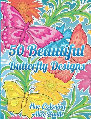 50 Beautiful Butterfly Designs Coloring Book by Hue Coloring
