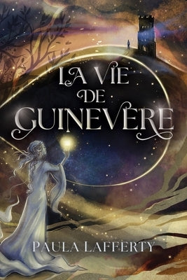 La Vie de Guinevere by Lafferty, Paula