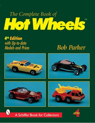 The Complete Book of Hot Wheels(r) by Parker, Bob